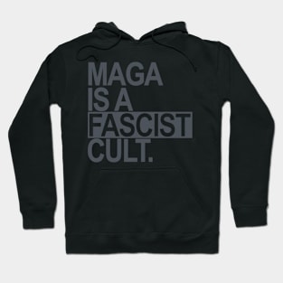 Maga is a Fascist Cult - subtle gray Hoodie